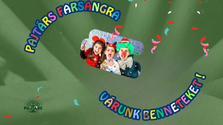 Pajtárs Farsangra várunk Benneteket!